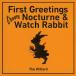THE WILLARD First Greetings From Nocturne & Watch Rabbit CD