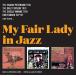 Various Artists My Fair Lady In Jazz CD