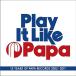 Various Artists Play It Like Papa (15 Years Of Papa Records 2002-2017) CD