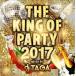 Various Artists THE KING OF PARTY 2017 Mixed By DJ TAGA CD