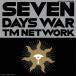 TM NETWORK SEVEN DAYS WAR�㴰�����������ס� 7inch Single