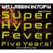 ¶Ԥ勞勞Х ¶Ԥ勞勞Х 10th󥵡 Super Hyper Fever Five Years! Blu-ra Blu-ray Disc