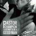 Pastor Champion I Just Want To Be A Good Man LP