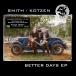 Smith/Kotzen Better Days EP 12inch Single