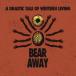 Bear Away A DRASTIC TALE OF WESTERN LIVING CD