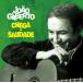 Joao Gilberto Chega De Saudade< ограничение запись > CD