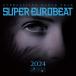 Various Artists SUPER EUROBEAT 2024 CD