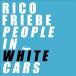Rico Friebe People In White Cars<Clear Vinyl> LP