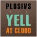 Plosivs Yell At Cloud LP
