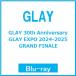 GLAY GLAY 30th Anniversary GLAY EXPO 2024-2025 GRAND FINALE Blu-ray Disc * привилегия есть 