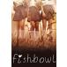 Fishbowl [DVD]()
