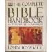 The Complete Bible Handbook: An Illustrated Companion [ бумага задний ] Bowker, Joh