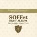 SOFFet BEST ALBUM ALL SINGLES COLLECTION 󥿥  CD