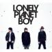 LONELY PLANET BOY 󥿥  CD