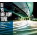IN YA MELLOW TONE official bootleg vol.1 mixed by re:plus in *ya* сочный * цветный * официальный *b-to нога Mix do*bai*