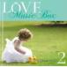 Love Music Box J-POP музыкальная шкатулка лучший 2 :2CD прокат б/у CD