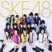 ) SKE48(teamKII)  ͤΰ (CD)