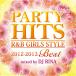 ) DJ RINA  PARTY HITS R&B GIRLS STYLE2012-2013BEST.. (CD)
