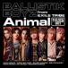 ) BALLISTIK BOYZ from EXILE TRIBE  Animal (CD)