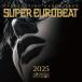 SUPER EUROBEAT 2025 | сборник (CD)