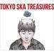 TOKYO SKA TREASURES ٥ȡ֡ѥ..  ѥȥ (CD)