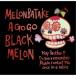 BLACK MELON  Ȫ a go go (CD)