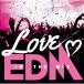 LOVE EDM-IN THE MIX- | сборник (CD)