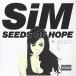 SEEDS OF HOPE  SiM (CD)