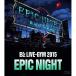 Bz LIVE-GYM 2015 -EPIC NIGHT-(Blu-ray D..  Bz (Blu-ray)