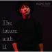 The future with U(��������Type-C)(��ڥ֥å���å���.. �� ����� from Ķ���� (CD)
