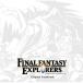 FINAL FANTASY EXPLORERS Original Soundtr.. | игра музыка (CD)