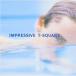 IMPRESSIVE ／ T-SQUARE (CD)