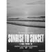 SUNRISE TO SUNSET/From here to somewhere..  Pay money To my.. (Blu-ray)