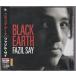 *CD черный * earth BLACK EARTH [ бонус * грузовик сбор : Турция line . искривление * Jazz ~]*fa Jill * носорог FAZIL SAY*