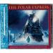 *CD Pola -* Express The Polar Express оригинал саундтрек. саундтрек.OST * Alain * порог двери лучший liAlan Silvestri