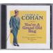 *CD George M. Cohan: You're a Grand Old Rag George *M*ko- рукоятка 