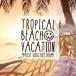 �������/TROPICAL BEACH VACATION/SMCD0040