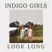 Indigo Girls - Look Long CD Х ͢