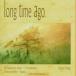 Schubert / Mendelssohn / Dorfel / Adam - Long Time Ago Songs CD Х ͢