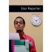 Oxford University Press Oxford Bookworms Starters : Star Reporter
