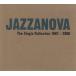 JAZZANOVA 㥶Υ / The Single Collection 1997-2000 / 2000.11.22 / 󥰥롦쥯 / ǥѥå / Compost / AICT-155