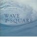 T-SQUARE T-スクェア / WAVE ウェーブ / 1991.03.21 / 14thアルバム / 1989年作品 / CSCL-1687