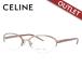  есть перевод Celine рама date очки при дальнозоркости ведущий стакан CELINE VC1252M 52 размер 0A32 женский половинчатая оправа / лиса подарок подарок 