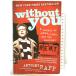 [ иностранная книга ]Without You: A Memoir of Love, Loss, and the Musical Rent Simon &amp; Schuster AnthonyRapp