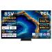 [ бесплатный долгосрочная гарантия ]TCL 85C755 85V type MiniLED квантовый точка 4K жидкокристаллический телевизор 10 сто миллионов цвет. цвет повторный на данный момент цвет район 98% HDR1300 BS 4K*110 раз CS 4K тюнер встроенный 