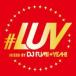 #LUV MIXED BY DJ FUMIYEAH!  CD