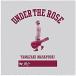 UNDER THE ROSE B-sides  Rarities 2005-2015 󥿥  CD