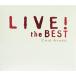 LIVE! the BEST первый раз производство ограничение запись б/у CD