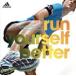 Run Yourself Better powered by adidas 󡦥楢ա٥ѥɡХǥ  CD
