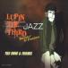 LUPIN THE THIRD JAZZ Bossar&Fusion б/у CD